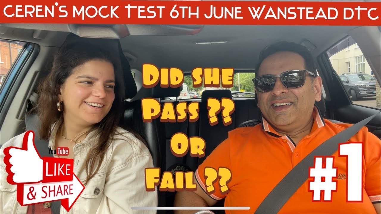 Ceren’s Mock Test | Wanstead Driving Test Centre | 6th June 2021