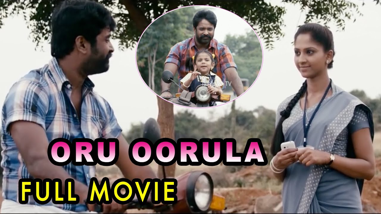 ORU OORLA | Tamil Movie Full Film | 2017 Cinema HD