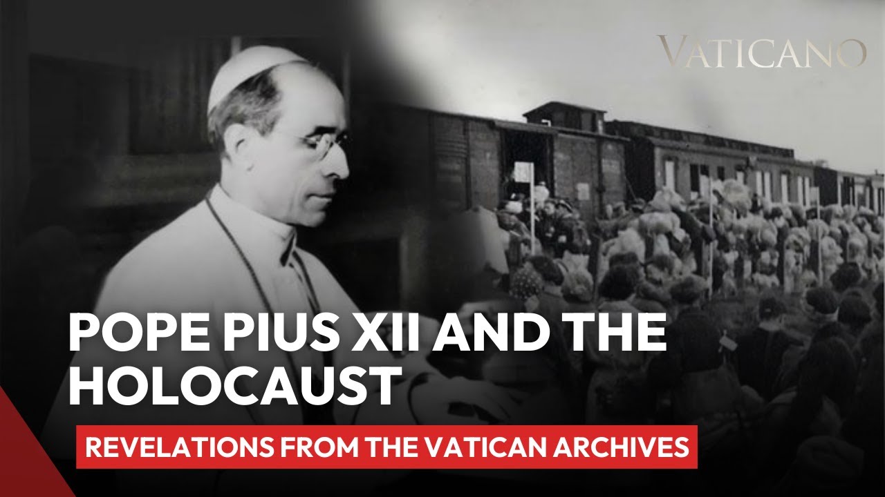 Revelations from the Vatican Archives: Pope Pius XII and the Holocaust