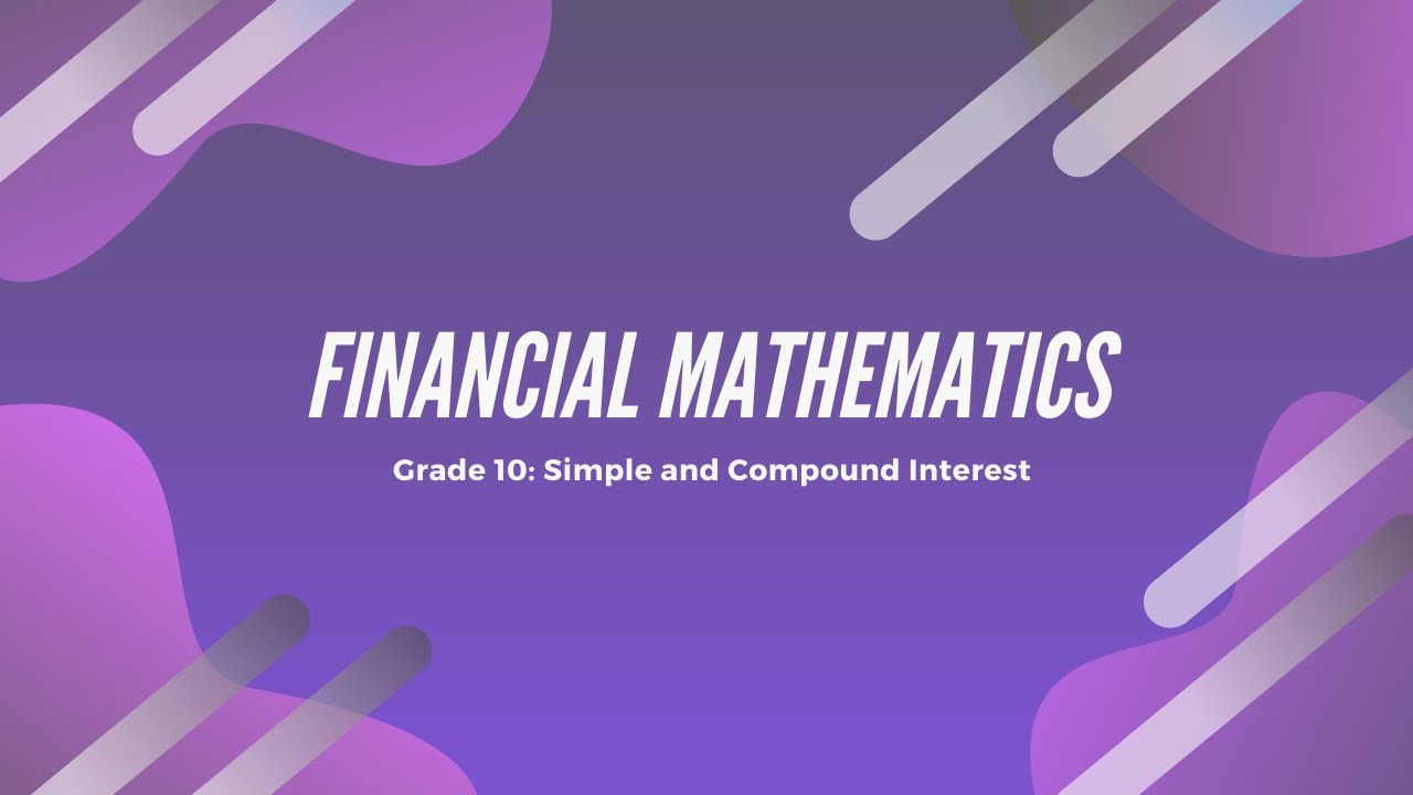 Grade 10 Simple and Compound Interest