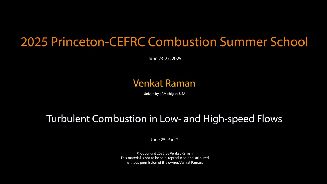 Turbulent Combustion in Low- and High-speed Flows, Venkat Raman, Day 3 Part 2