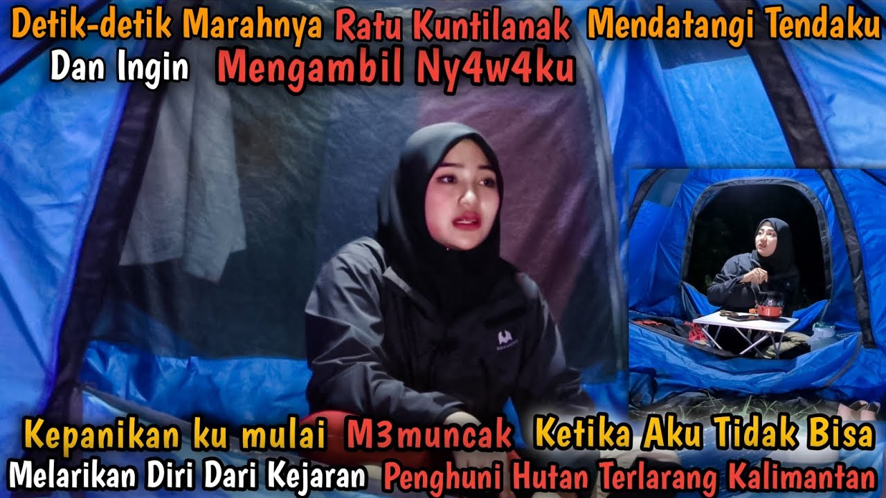 SOLO CAMPING HORROR-puncak Kemarahan Penguasa Hutan Terlarang Kalimantan Dia ingin Mengambil Ny4w4Ku
