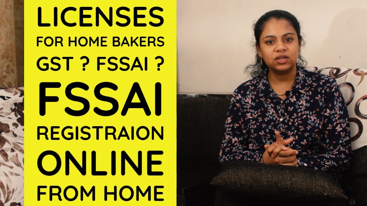 Licenses needed for Home Bakers , How to apply FSSAI registration Online from your home