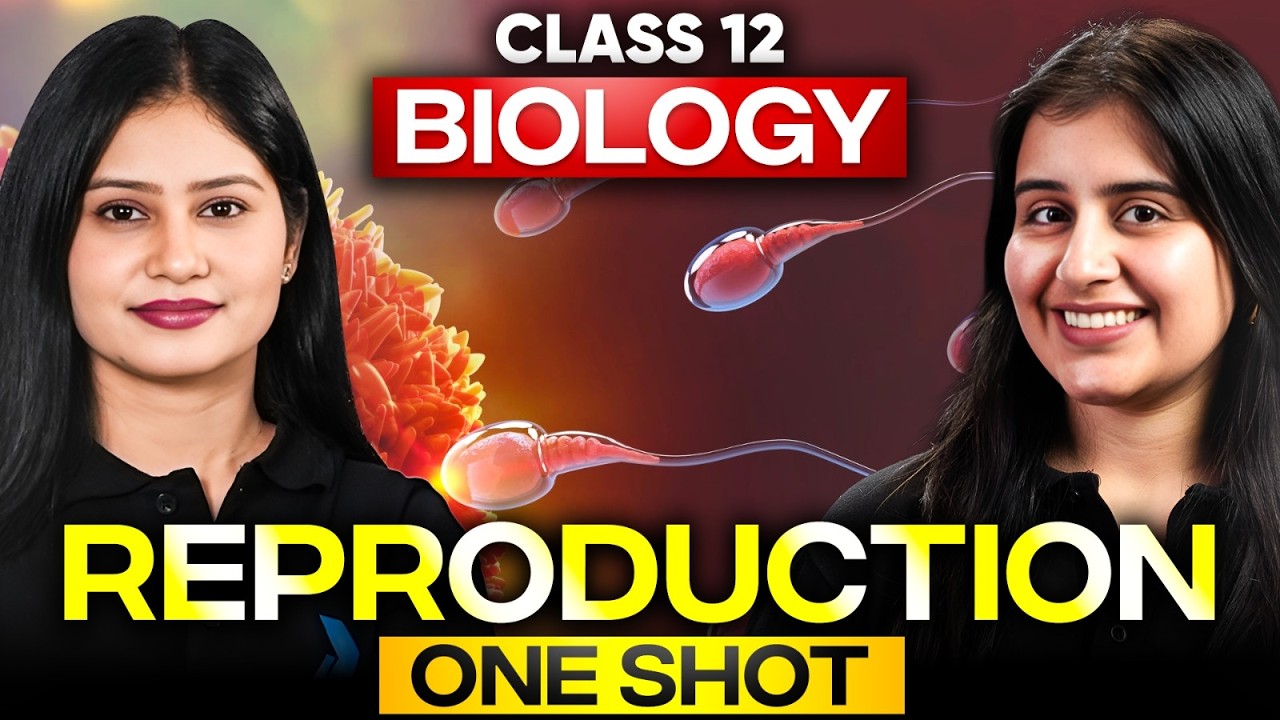 Class 12 Biology | Reproduction Complete One Shot