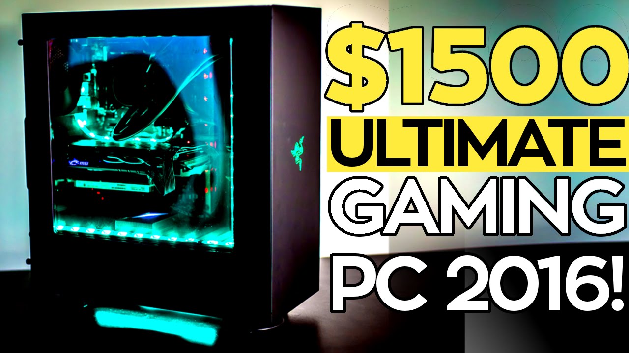 Build the ULTIMATE 4K GTX 1080 $1500 Gaming PC for 2016!