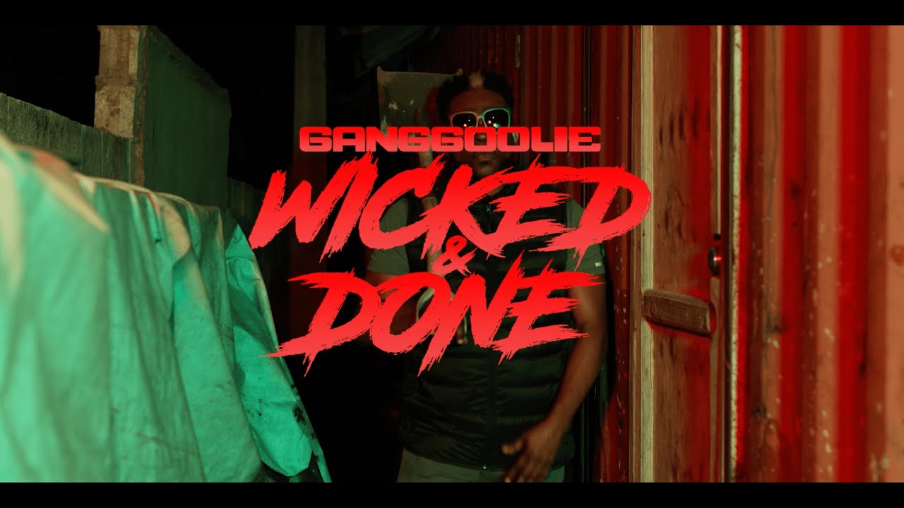 Ganggoolie - Wicked and Done (Official Video)