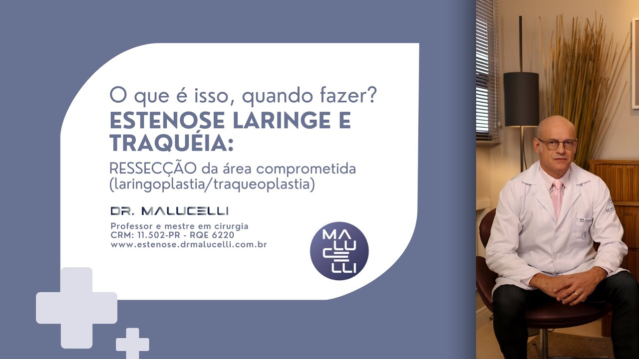 Estenose laringe e traquéia: RESSECÇÃO da área comprometida (laringoplastia/traqueoplastia)
