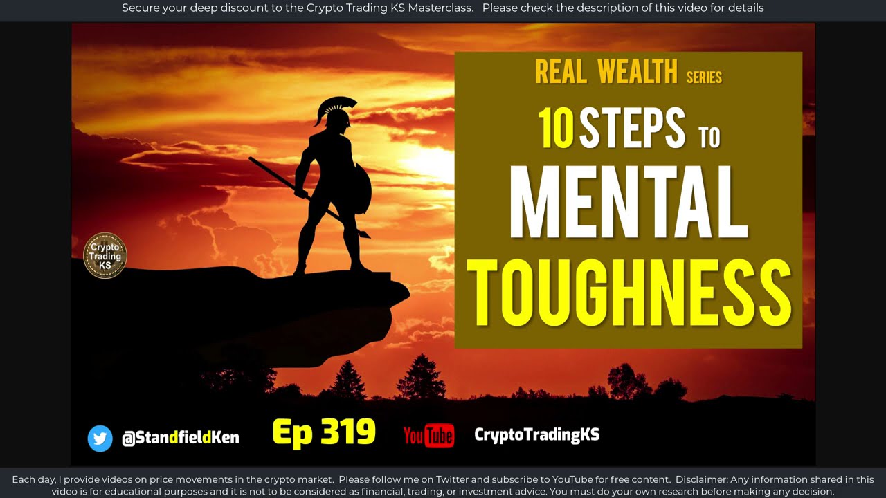 E319  10 Steps to mental toughness - KS Real Wealth + KS Zone analysis + more