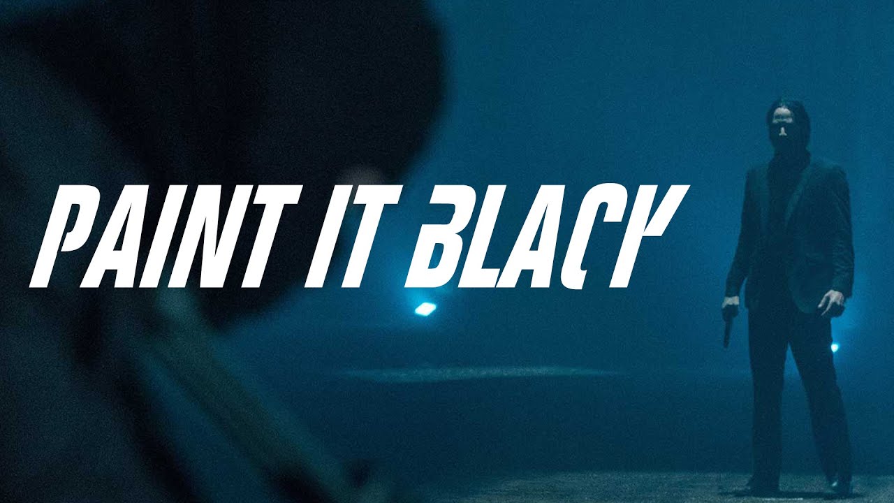 John Wick I Paint it Black