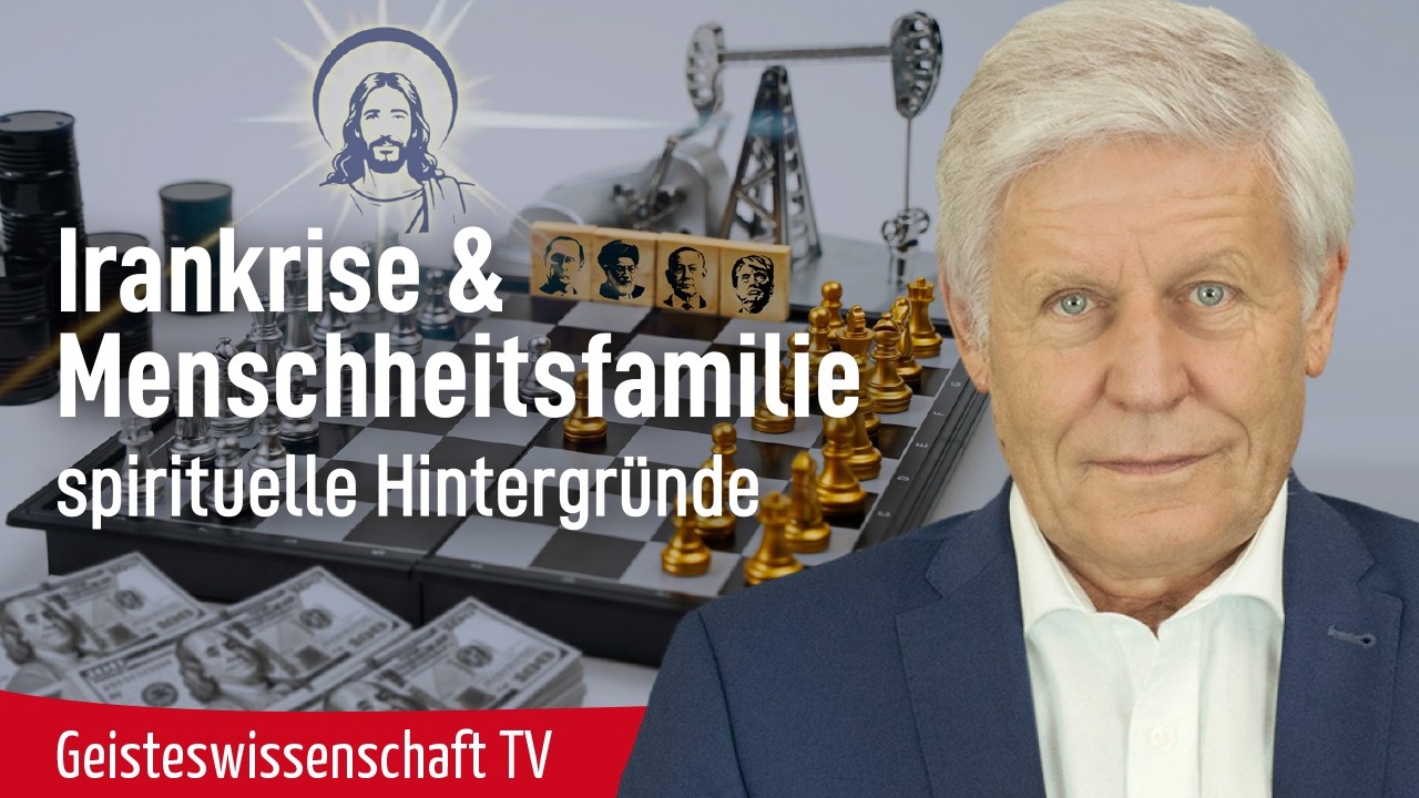 Irankrise & Menschheitsfamilie-Spirituelle Hintergründe.