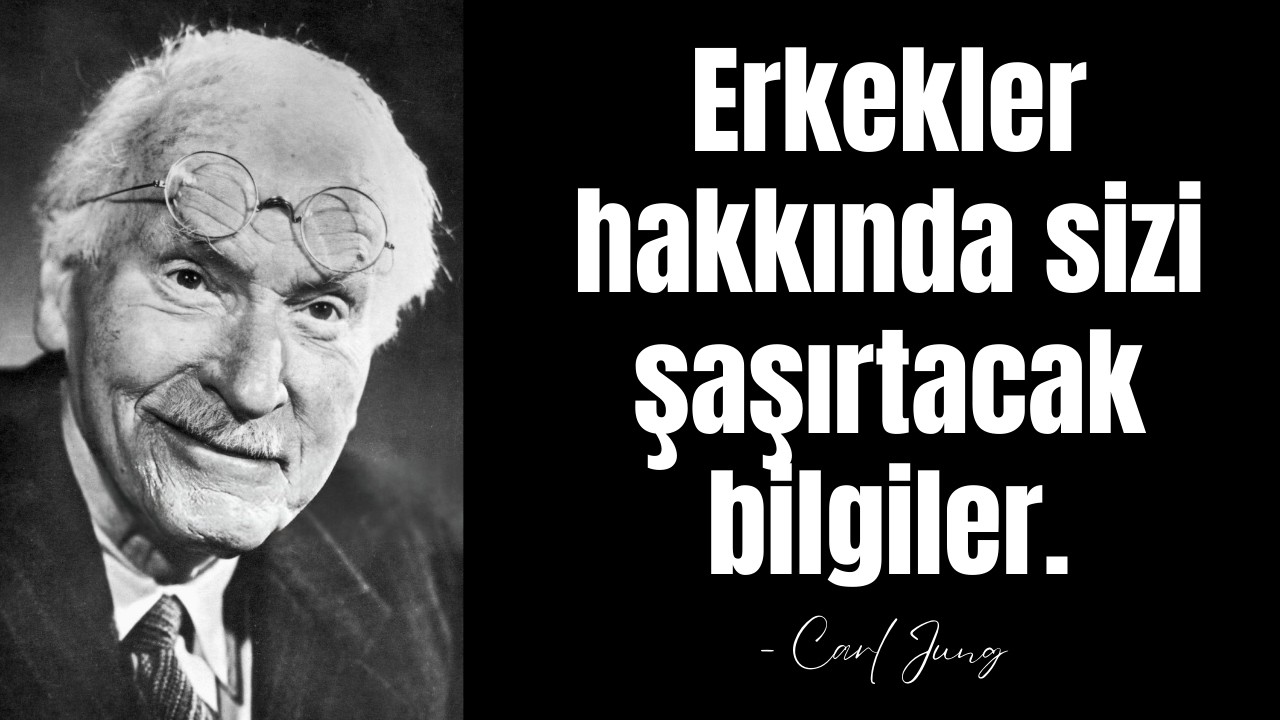 Erkekler Hakkında T&uuml;m Kadınların Bilmesi Gereken Ger&ccedil;ekler | Carl Jung