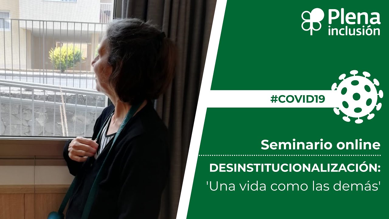 #COVID19 Seminario online  ‘Desinstitucionalización: una vida como las demás’