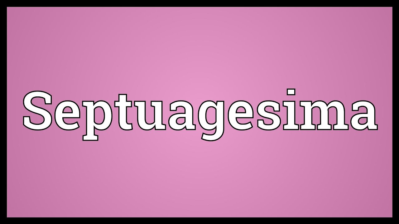 Septuagesima Meaning