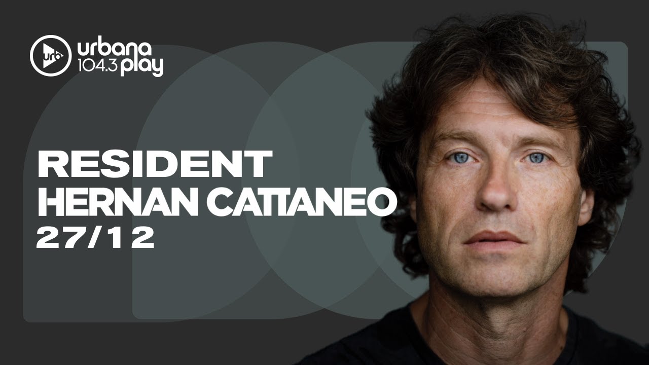 Hernán Cattaneo #Resident en Urbana Play 104.3 FM #UrbanaPlay1043 27/12