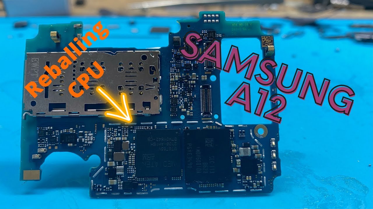 Samsung A12 Reballing  CPU