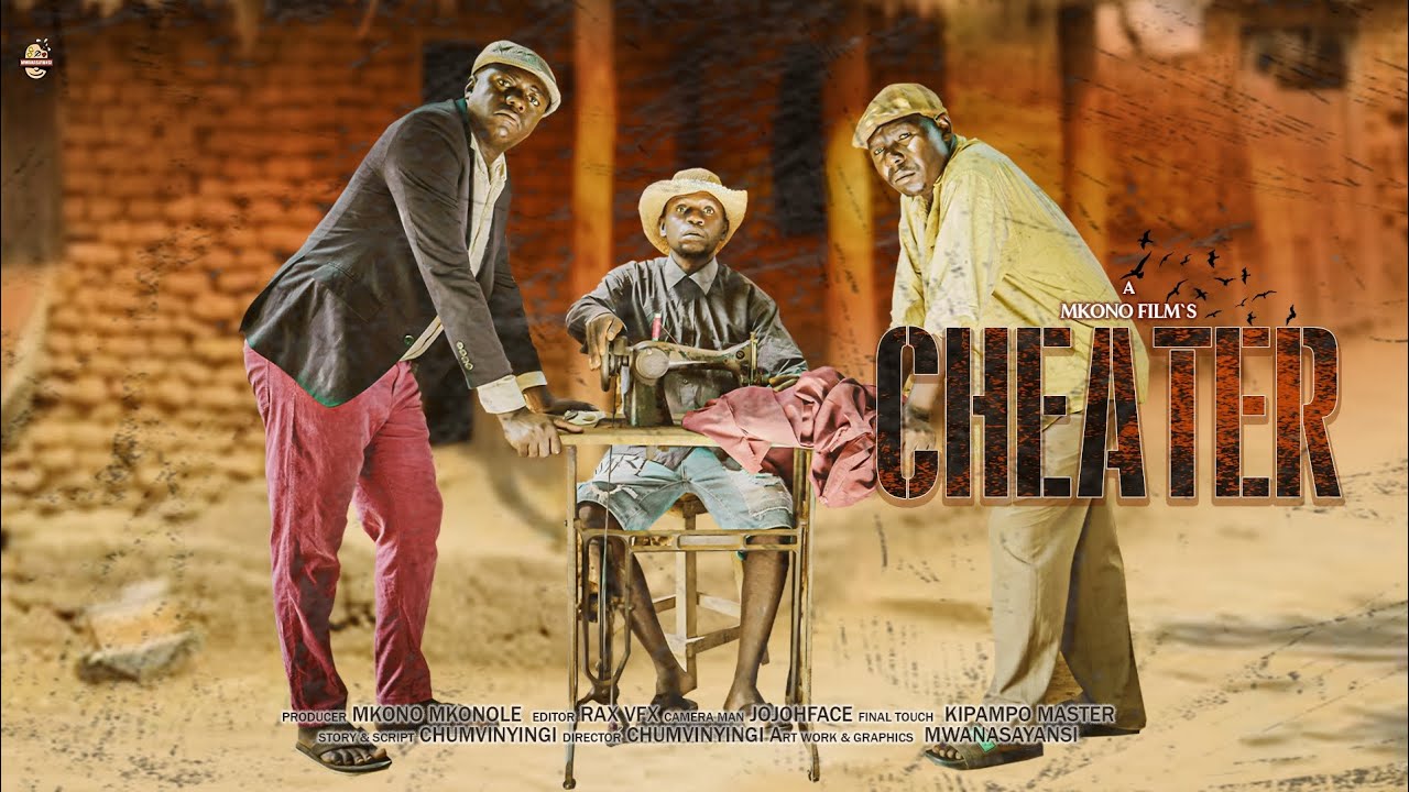 CHEATER - EPSODE 1 Staring CHUMVINYINGI,MKONO,MSATI,KISOFA