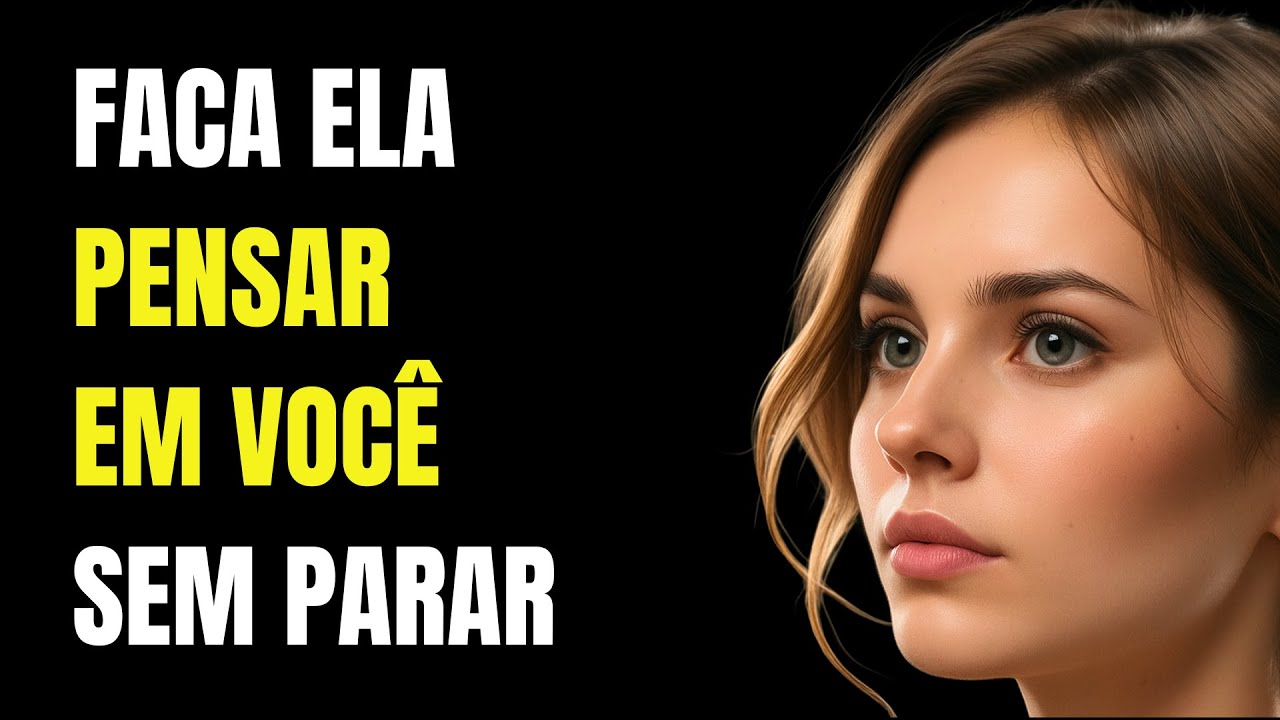 O Segredo Para Ela Pensar em Você o Tempo Todo (Ninguém Fala Sobre Isso) | Estoicismo