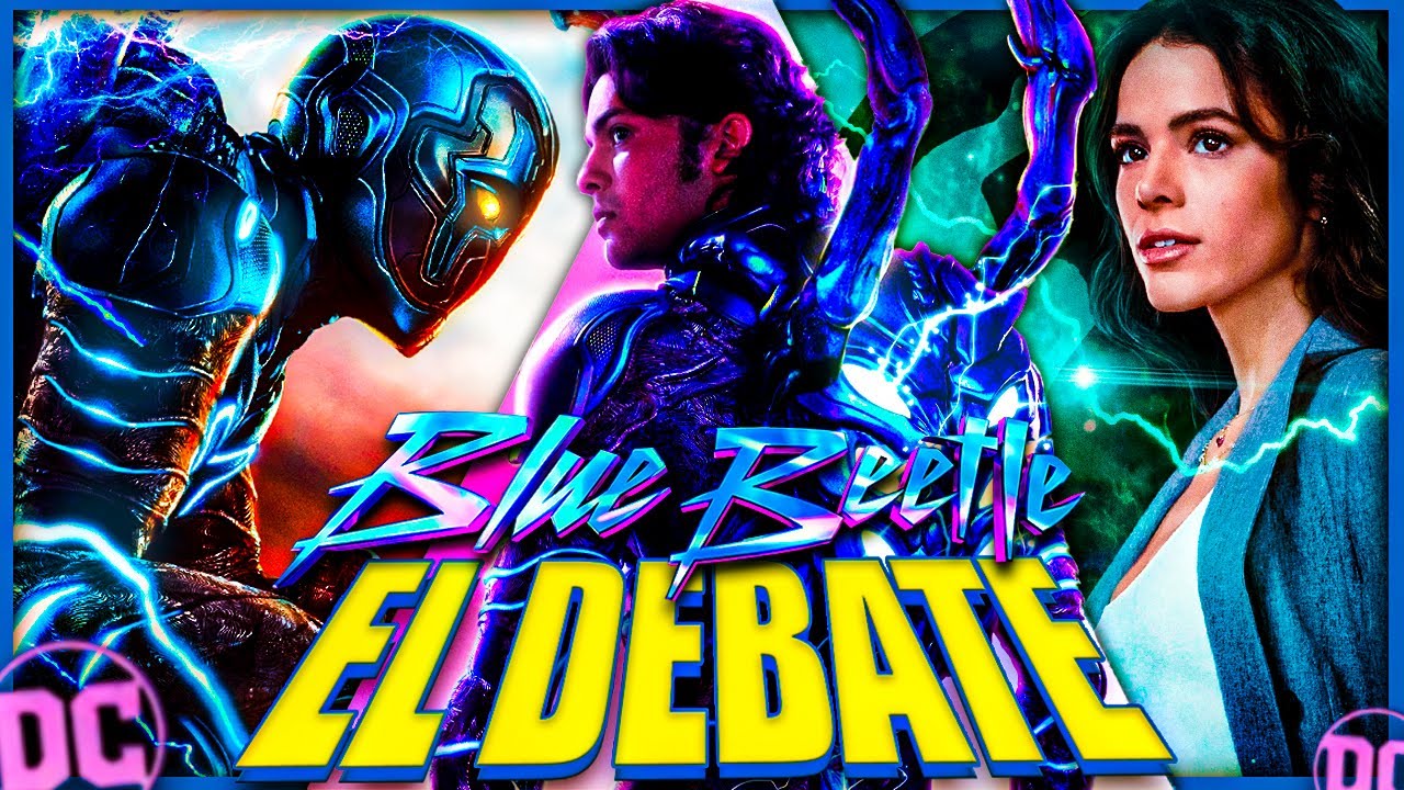 BLUE BEETLE: EL DEBATE | LO MEJOR Y LO PEOR, TAQUILLA, FUTURO EN EL DCU, POST-CRÉDITOS Y REFERENCIAS