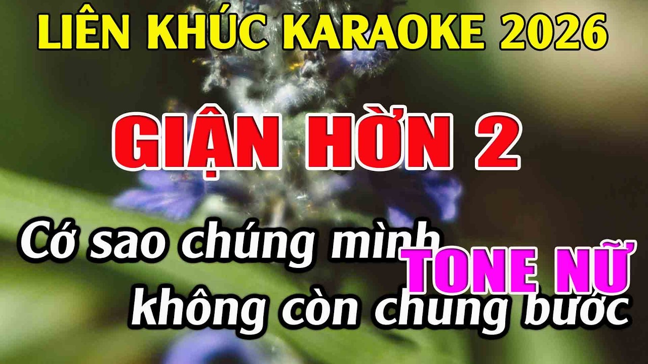 Liên Khúc Karaoke Tone Nữ Dễ Hát Karaoke Giận Hờn 2 Karaoke Tuyệt Phẩm -  Beat Mới