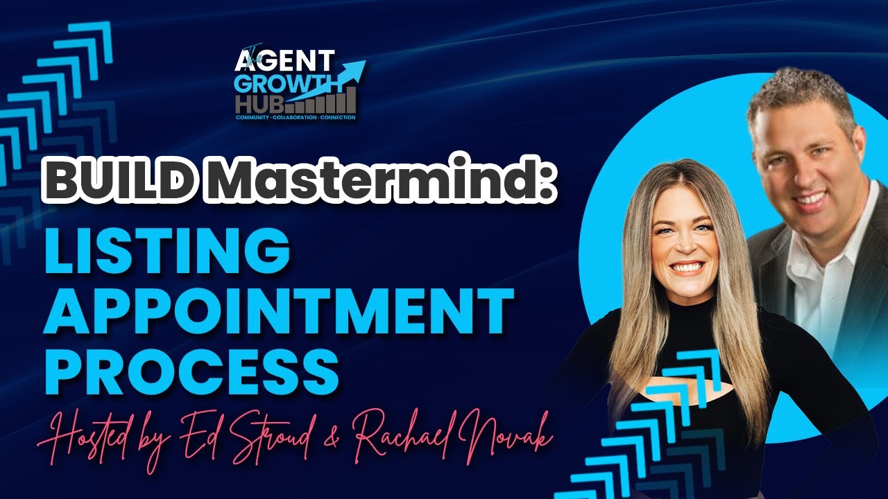BUILD Mastermind: Listing Appointment Process - The Agent Growth Hub