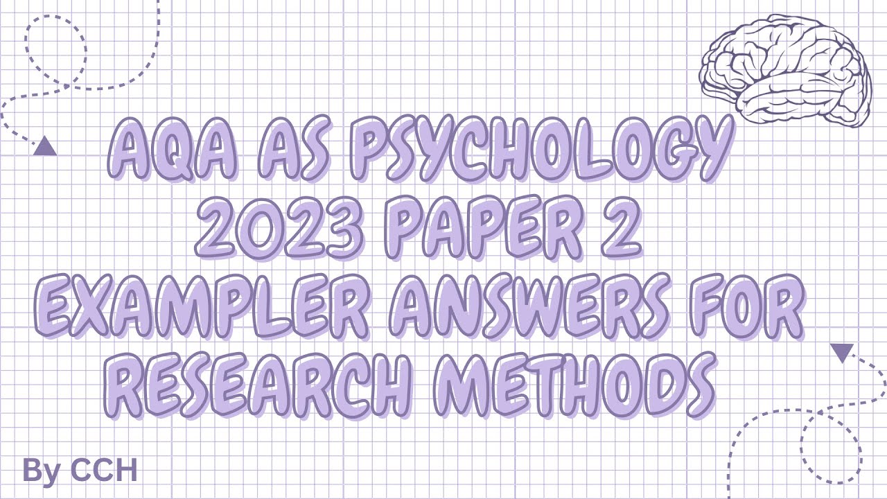 AQA ALEVEL PSYCHOLOGY - Past Papers: AS 2023 Paper 2 Exampler Answers For Research Methods