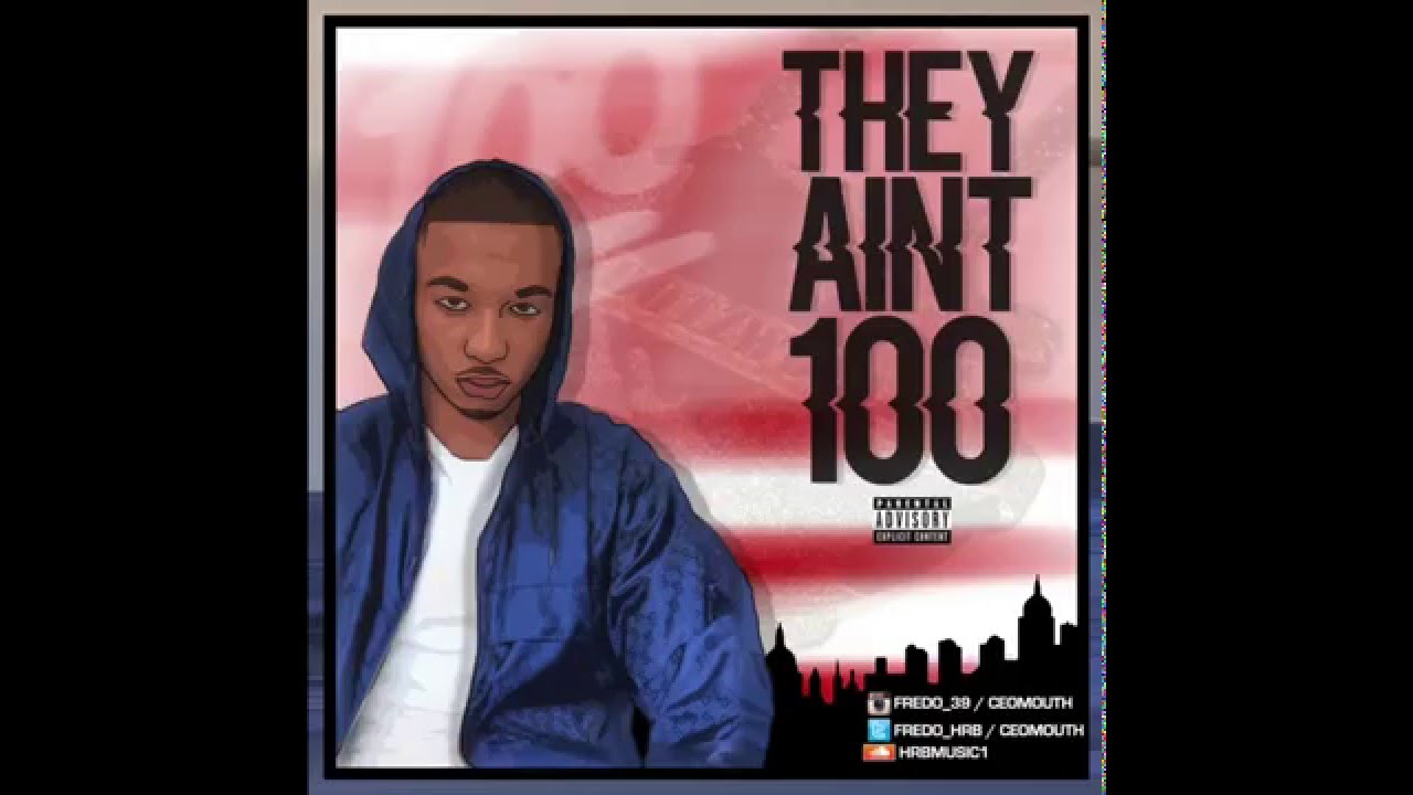 @Fredo_hrb - They Aint 100 (Audio)