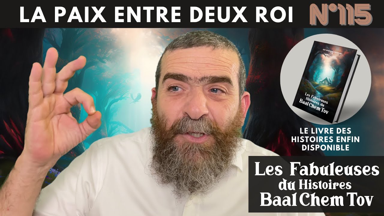 HISTOIRE DU BAAL CHEM TOV N°115 LA PAIX ENTRE DEUX ROIS  Rav Avi Assouline #baalchemtov #baalshemtov