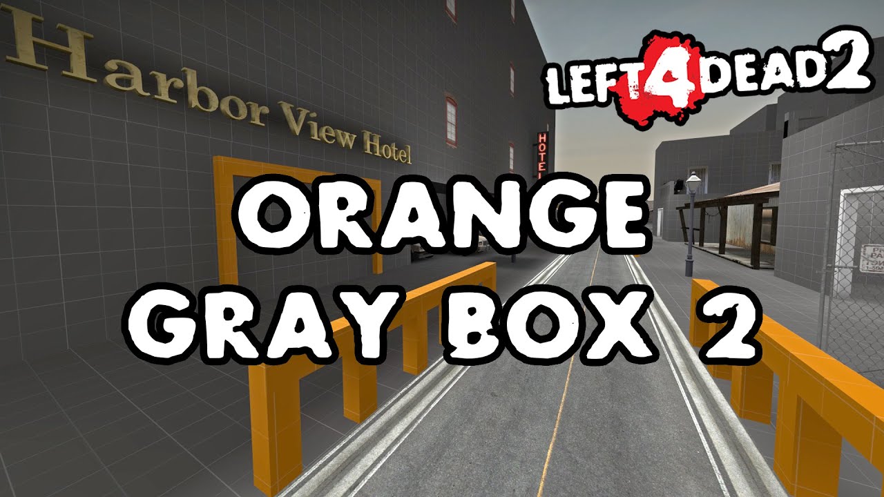 Left 4 Dead 2 -  Orange Gray Box 2（橙灰盒子2）[Full Camapign]