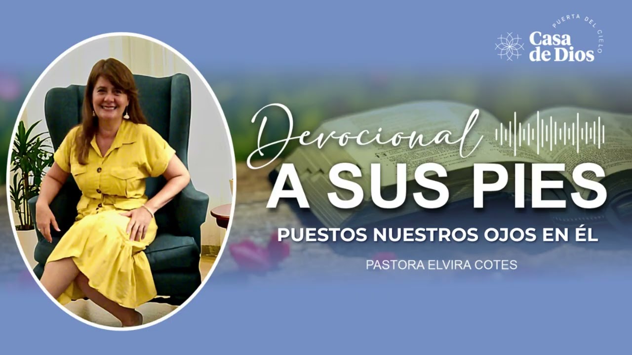 PUESTOS NUESTROS OJOS EN ÉL  I  DEVOCIONAL A SUS PIES