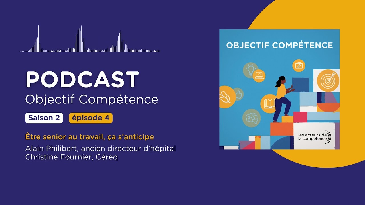 🎙️ Objectif Compétence | Être senior au travail, ça s'anticipe