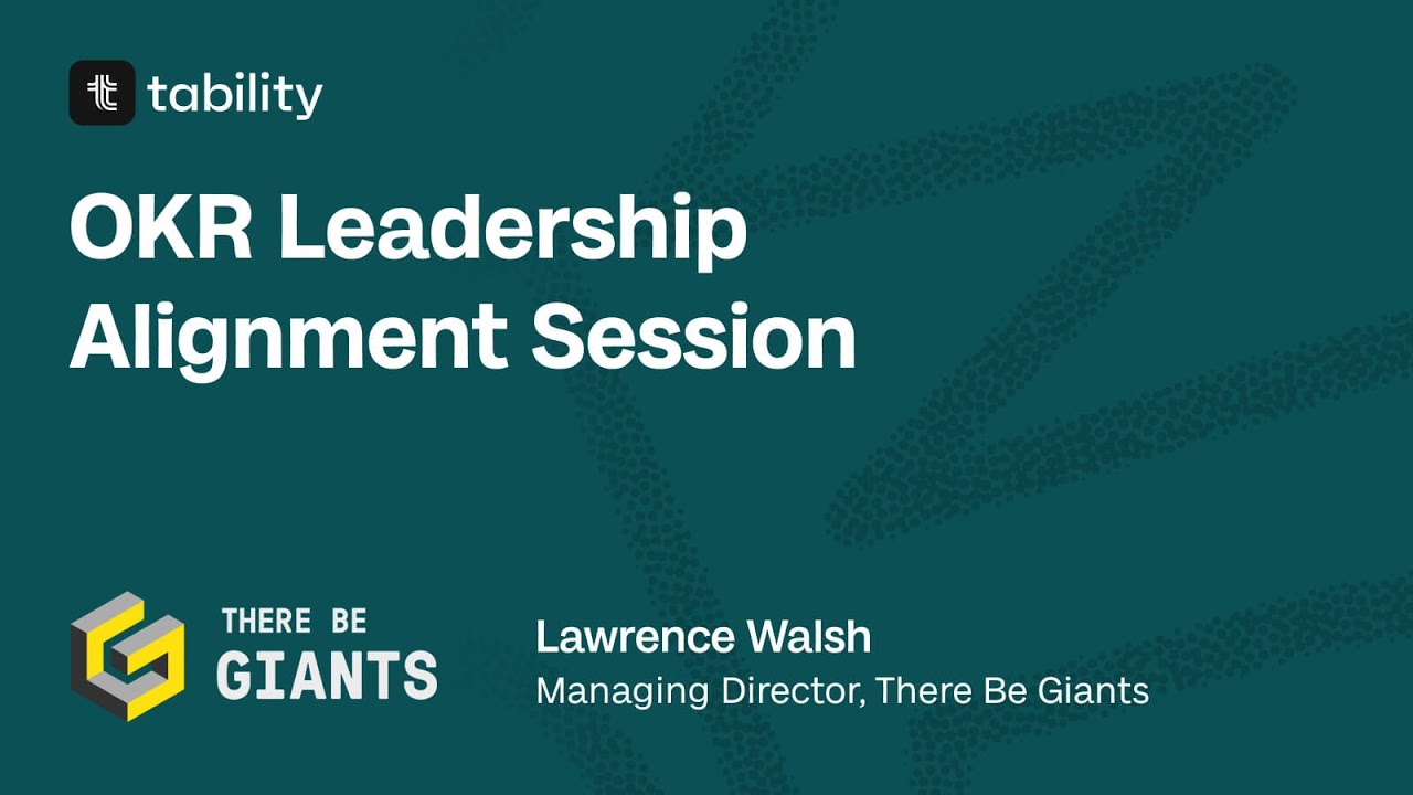 OKR Leadership Alignment Session with There Be Giants | Full Webinar