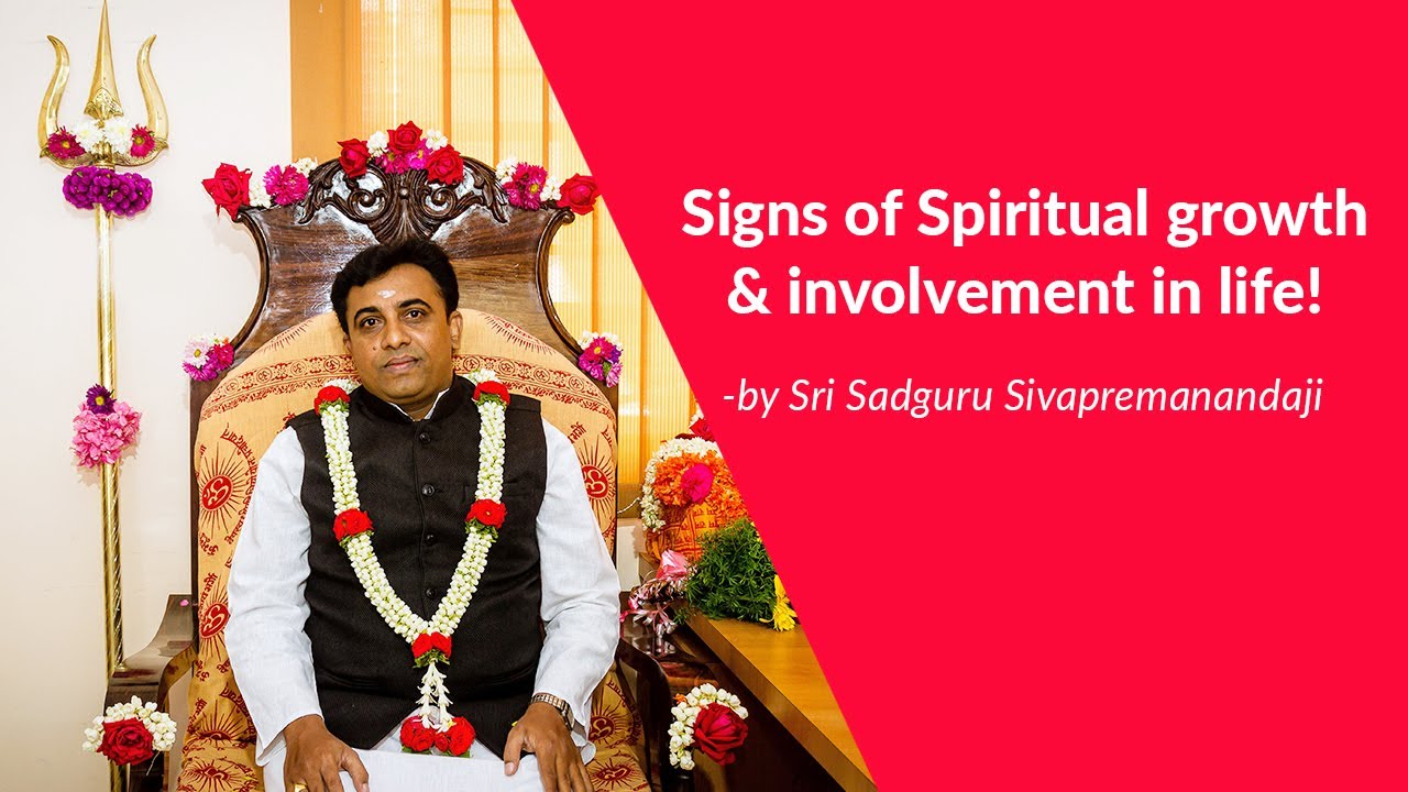 Signs of spiritual growth & involvement in life!