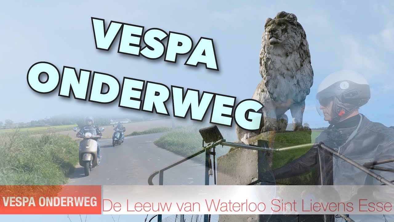 Vespa GTS125 roadtrip to the Lion of Waterloo in … Sint Lievens Esse