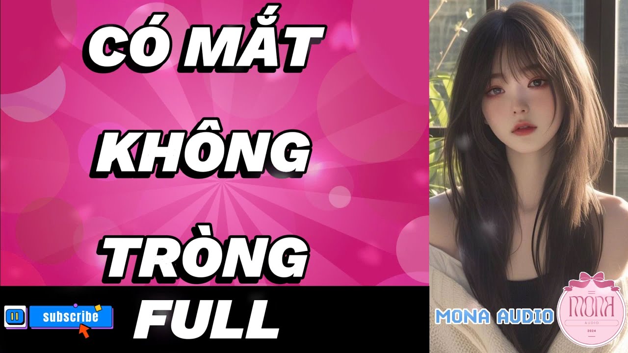 CÓ MẮT KHÔNG TRÒNG - FULL | Ngôn Tình, Trọng Sinh, Truyện Ngắn