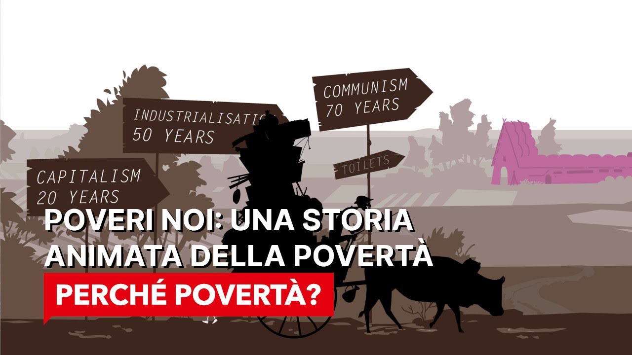 Poveri Noi: Una Storia Animata della Povert&agrave;&nbsp; | PERCH&Eacute; POVERT&Agrave;? | (Documentario)