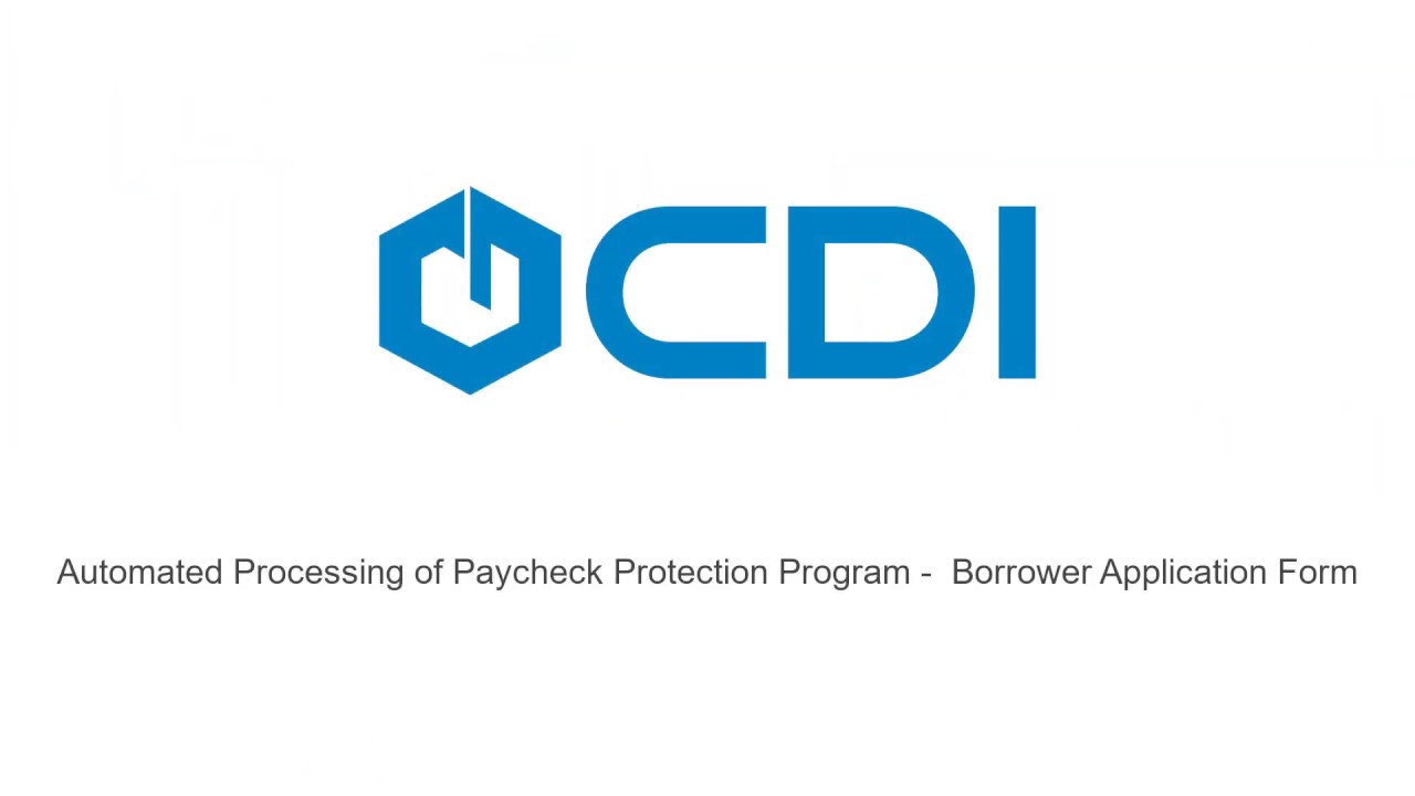 Automated Processing of Paycheck Protection Program - Borrower Application Form by CDI
