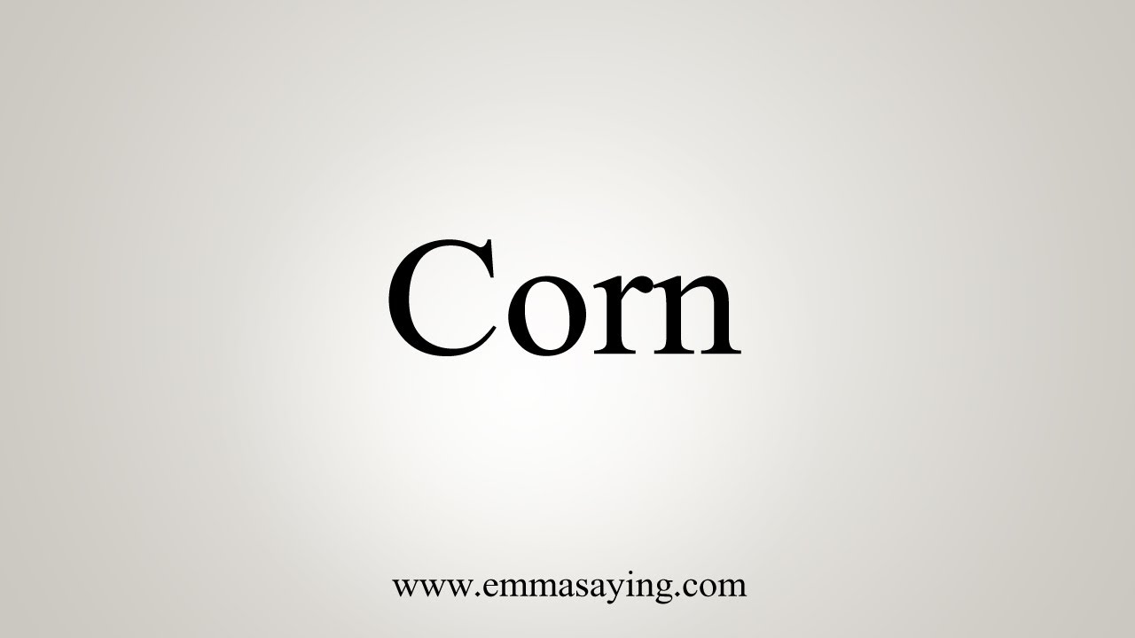 How To Say Corn