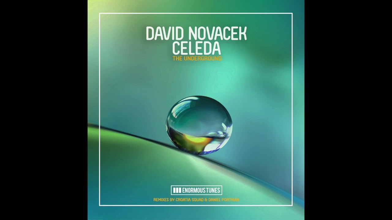 DAVID NOVACEK feat. CELEDA- The Underground (Croatia Squad x Daniel Portman Extended Remix)