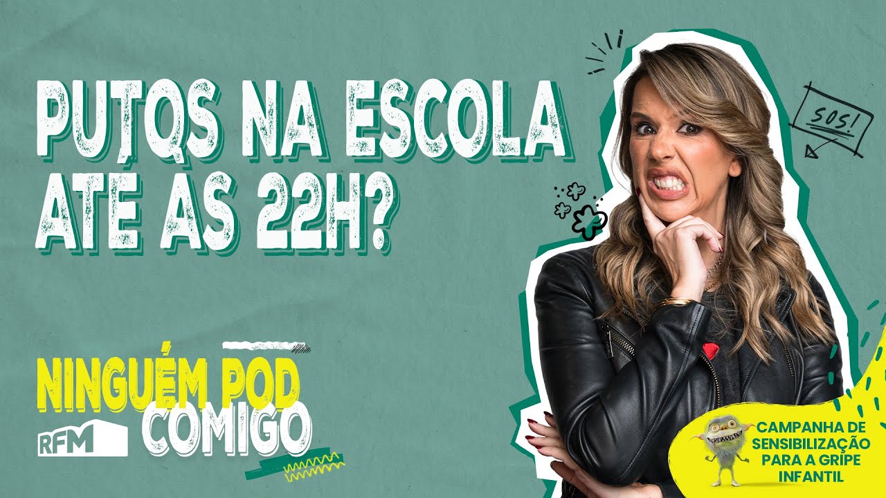 Putos na escola até às 22H? - Ninguém POD Comigo - Ep. 237 - RFM