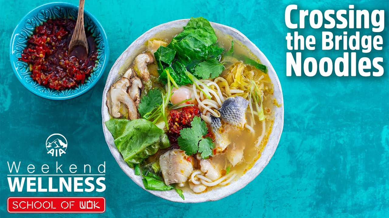 Crossing the Bridge Noodles | Weekend Wellness