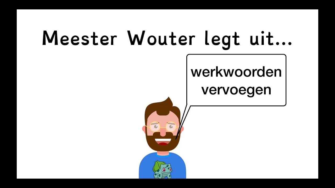 Hoe moet ik een werkwoord vervoegen? DEEL 1