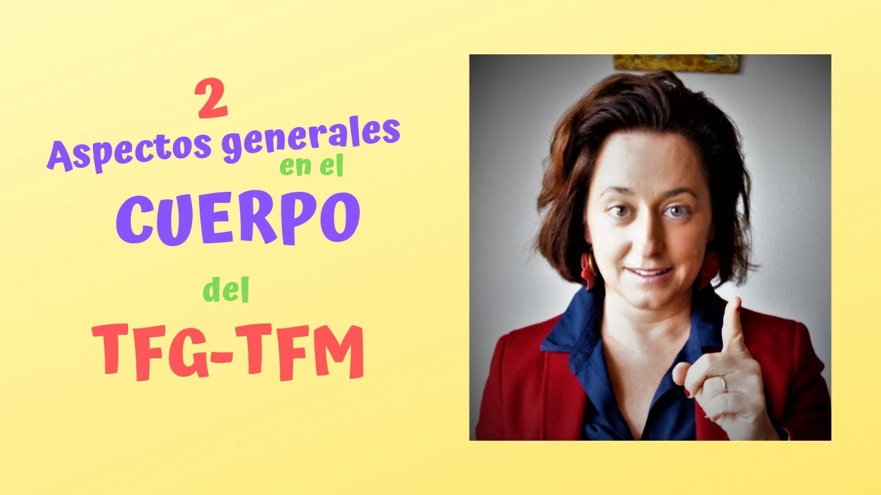 ESTRUCTURA del TFG-TFM: 2 aspectos generales