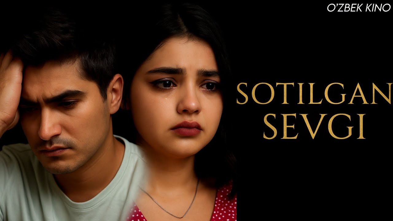 О'ZBEK FILM || SOTILGAN SEVGI ||  ЎЗБЕК ФИЛМ.