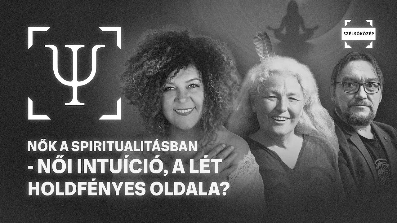 Nők a spiritualitásban, - női intuíció, a lét holdfényes oldala? | Parafrázis