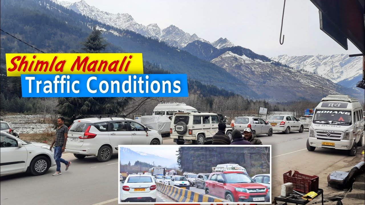 Traffic conditions Shimla Manali 2023