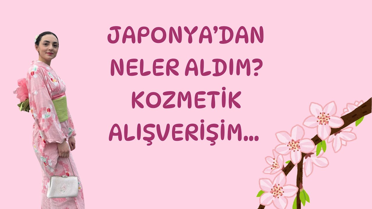 Japonya’dan Aldığım Kozmetik Ürünleri | J-Beauty Alışverişi