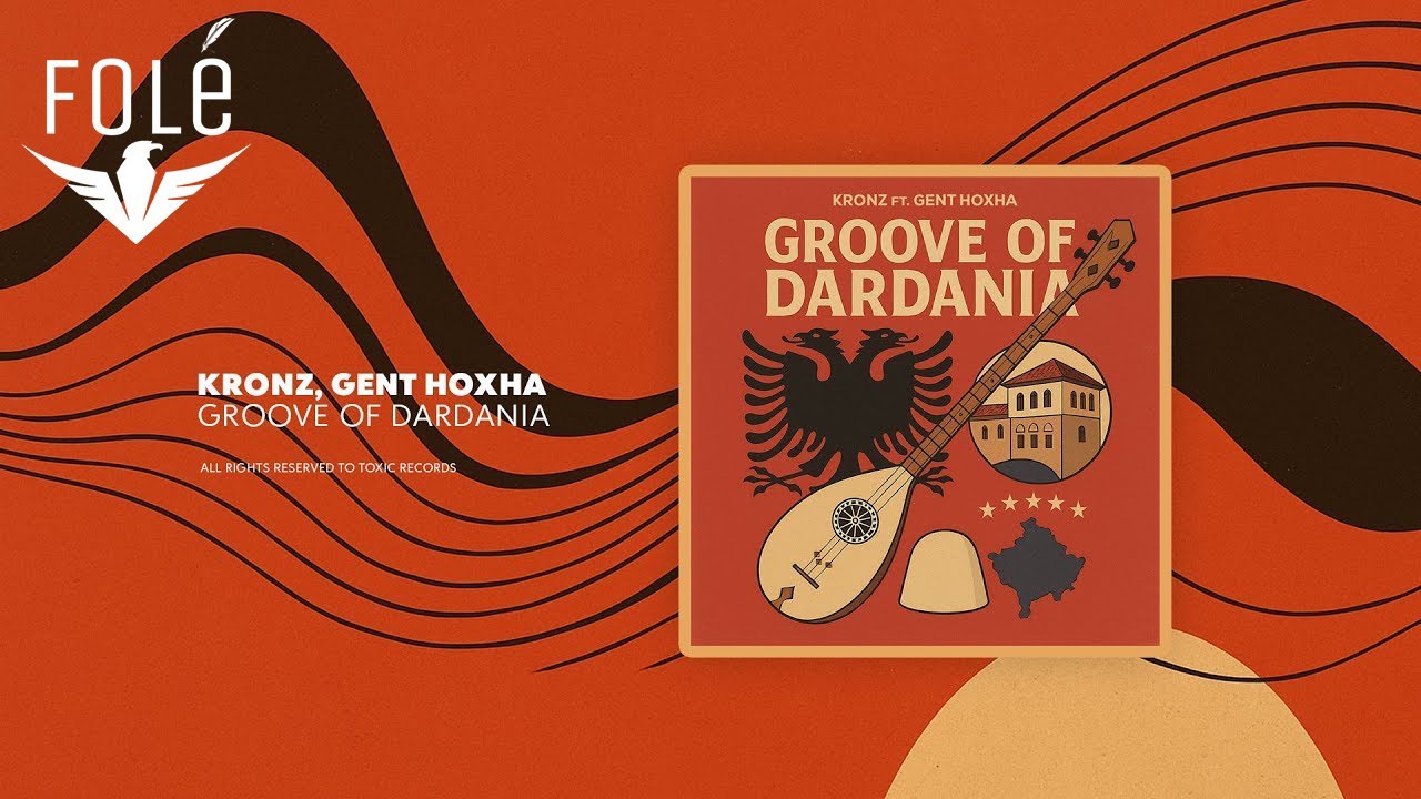 KRONZ ft. Gent Hoxha - Groove of Dardania