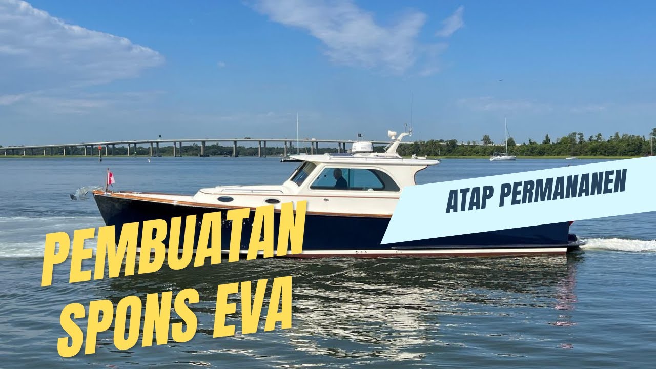 Pembuatan Perahu Spons Eva dengan Atap Permanen Pesanan Sumbawa NTB