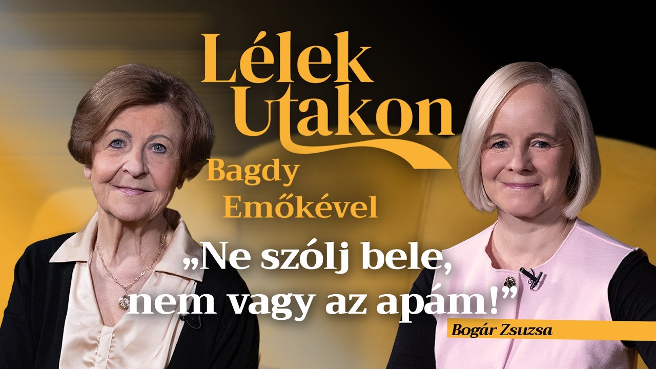 „Ne szólj bele, nem vagy az apám!” – Lélekutakon Bagdy Emőkével