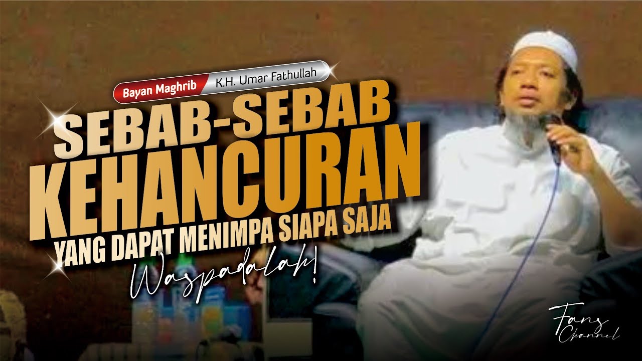 SEBAB-SEBAB KEHANCURAN • KH Umar Fathullah Temboro